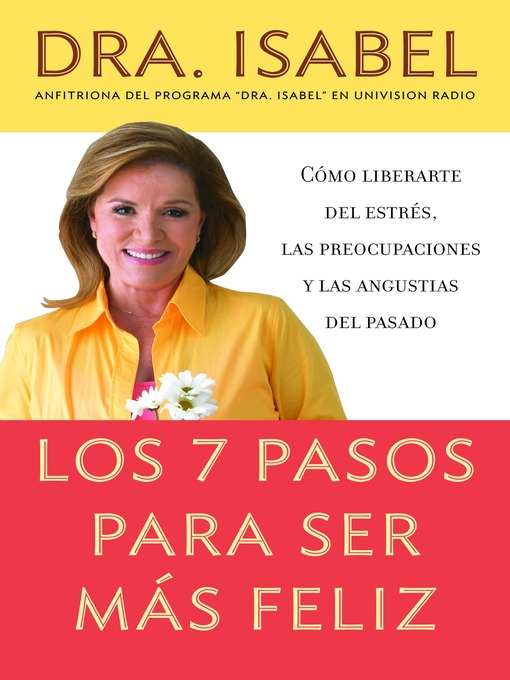 Title details for Los 7 pasos para ser mas feliz by Dra. Isabel Gómez-Bassols - Available